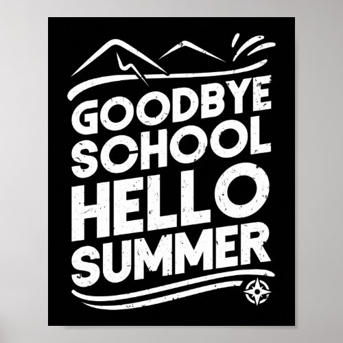 Goodbye School Hello Summer Teacher Graduation Poster