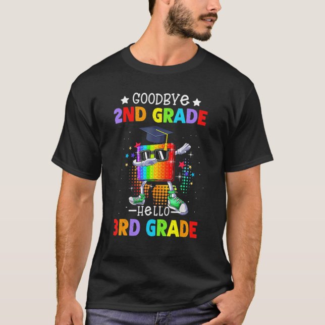 Goodbye Second Grade Graduation Hello Third Grade  T-Shirt (Front)