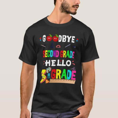 GOODBYE SECOND GRADE HELLO 3RD GRADE T_Shirt
