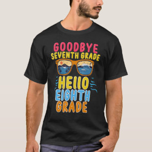 Goodbye Seventh Hello 8th Grade Teacher Student Pu T-Shirt