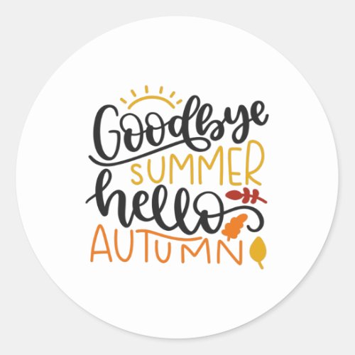 Goodbye summer hello autumn classic round sticker