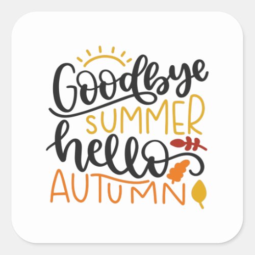 Goodbye summer hello autumn square sticker