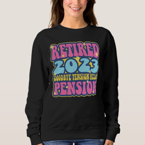 Goodbye Tension Hello Pension  Classic Vitage Reti Sweatshirt