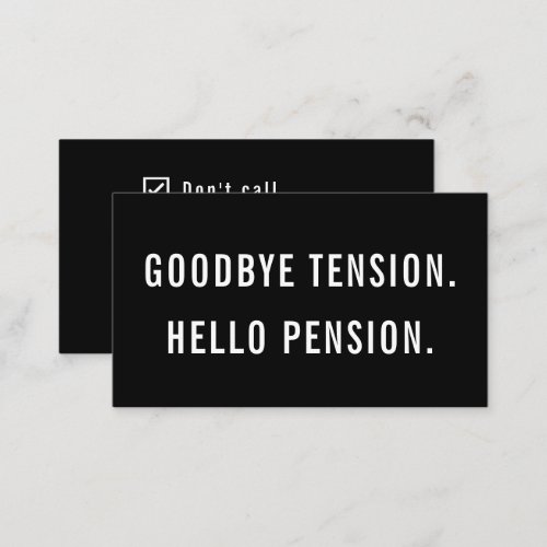 Goodbye Tension Hello Pension Funny Gag Retirement Business Card