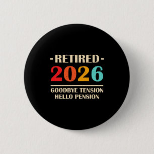 Goodbye Tension Hello Pension Funny Retirement 202 Button