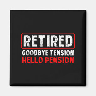 Goodbye Tension Hello Pension Funny Retirement 202 Magnet