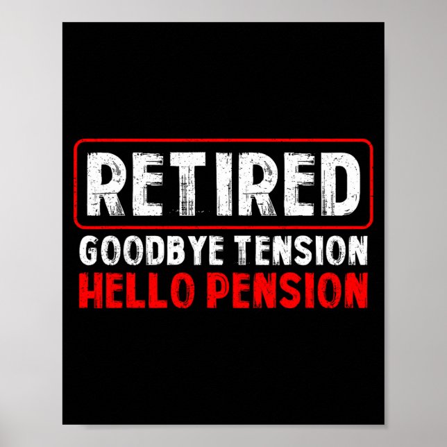 Goodbye Tension Hello Pension Funny Retirement 202 Poster (Front)