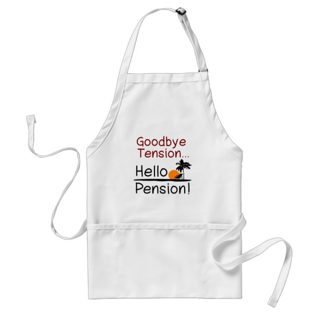Goodbye Tension, Hello Pension Funny Retirement Adult Apron (Front)