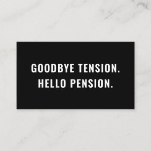 Goodbye Tension Hello Pension Funny Retirement Gag Business Card