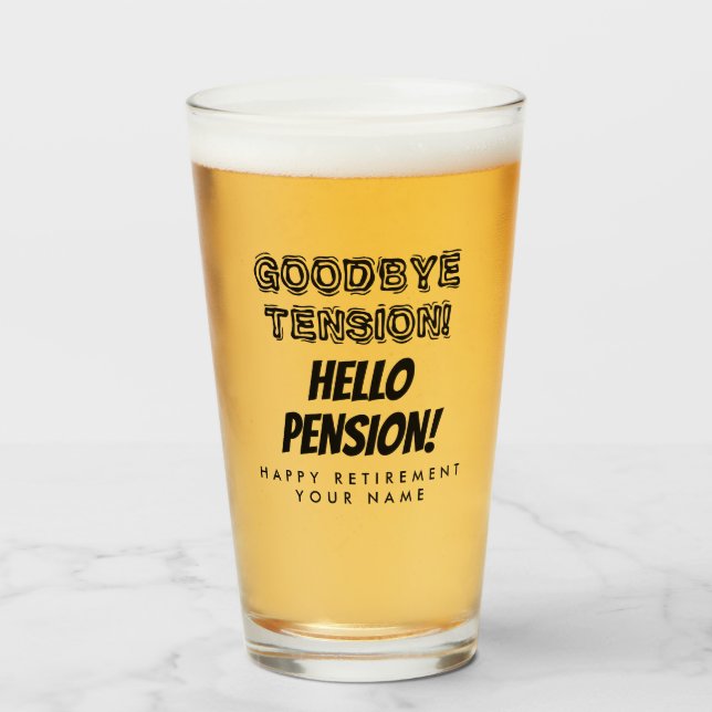 Goodbye tension hello pension funny retirement glass (Front Filled)