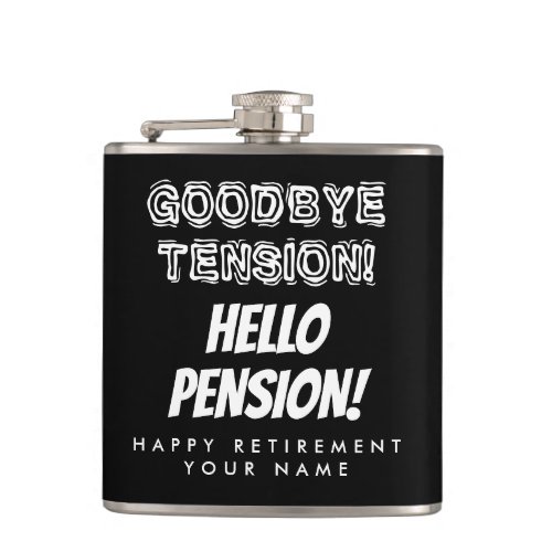 Goodbye tension hello pension funny retirement hip flask