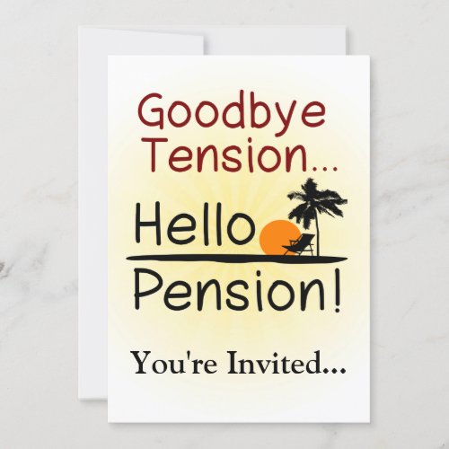 Goodbye Tension Hello Pension Funny Retirement Invitation