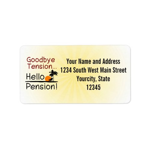 Goodbye Tension Hello Pension Funny Retirement Label