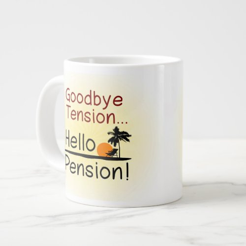 Goodbye Tension Hello Pension Funny Retirement Large Coffee Mug