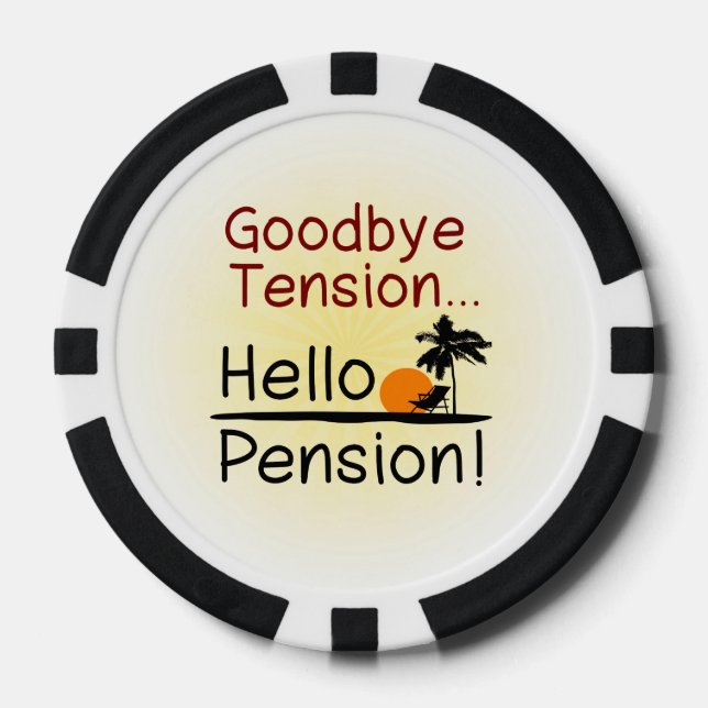 Goodbye Tension, Hello Pension Funny Retirement Poker Chips (Front)