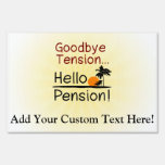 Goodbye Tension, Hello Pension Funny Retirement Sign