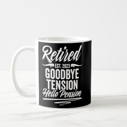 Goodbye Tension Hello Pension  Future Pensioner Re Coffee Mug