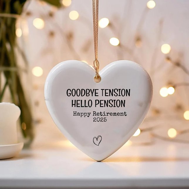 Goodbye Tension Hello Pension Happy Retirement Fun Ceramic Ornament (Goodbye Tension Hello Pension Happy Retirement Fun Ceramic Ornament)