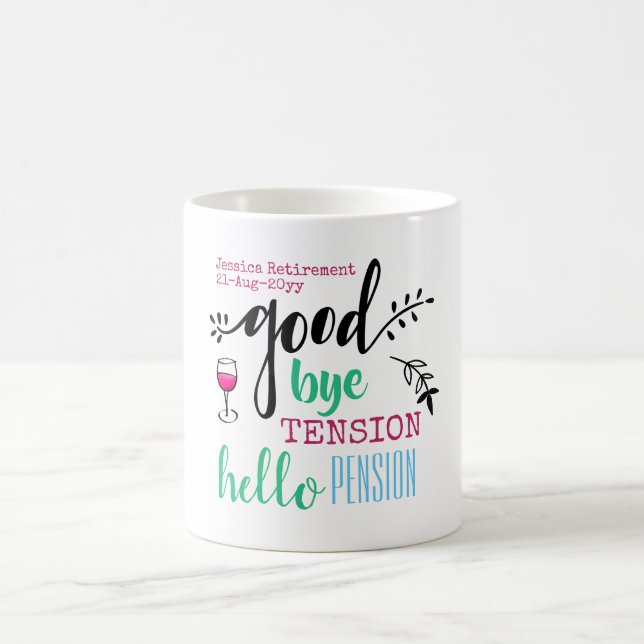 Goodbye Tension Hello Pension Personal Retirement Coffee Mug (Center)