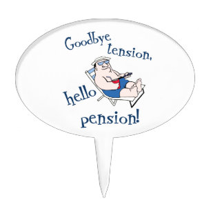 GOODBYE TENSION, HELLO PENSION! RETIREMENT GIFT CAKE TOPPER