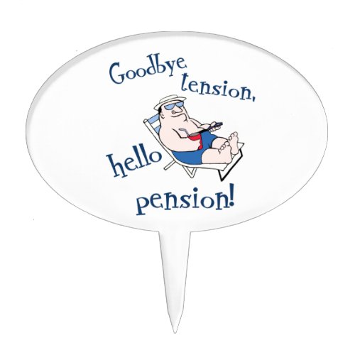 GOODBYE TENSION, HELLO PENSION! RETIREMENT GIFT