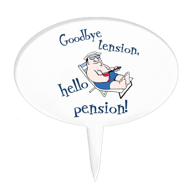 GOODBYE TENSION, HELLO PENSION! RETIREMENT GIFT CAKE TOPPER (Front)