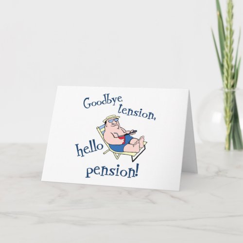GOODBYE TENSION, HELLO PENSION! RETIREMENT GIFT