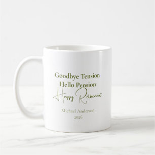 Goodbye Tension Hello Pension Retirement Gift Coffee Mug