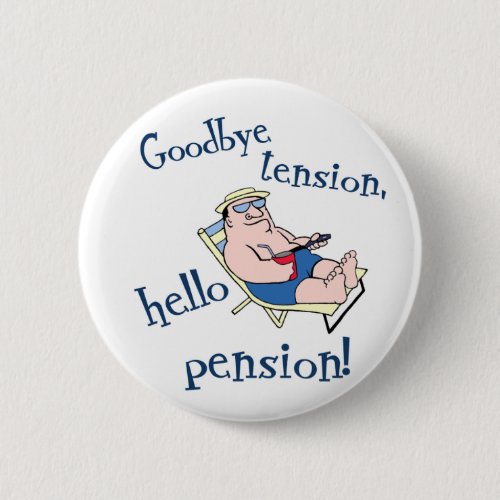 GOODBYE TENSION, HELLO PENSION! RETIREMENT GIFT