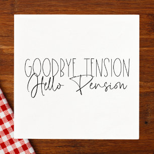 Goodbye Tension Hello Pension Retirement Party Napkins