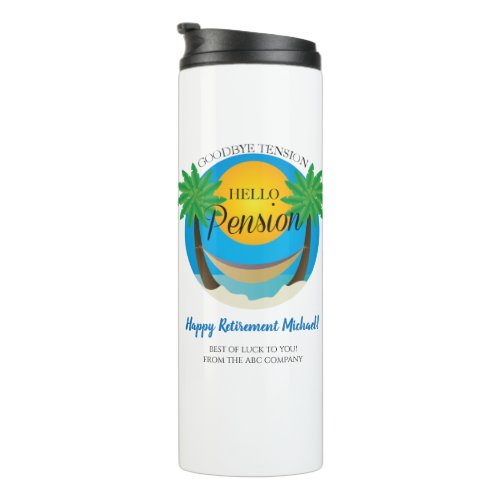 Goodbye Tension Hello Pension Retirement Thermal Tumbler