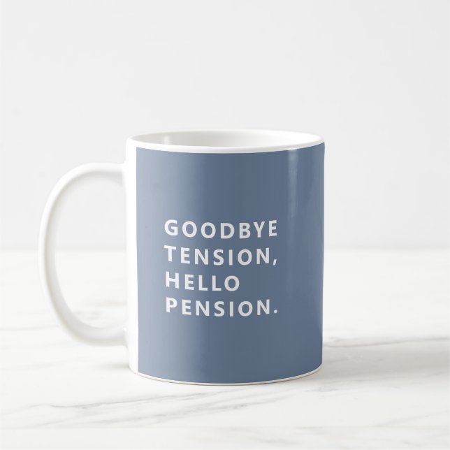 Goodbye Tension Welcome Pension Fun Retirement Mug (Left)