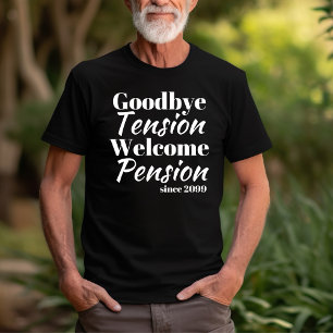 Goodbye Tension Welcome Pension Retirement Gift T-Shirt