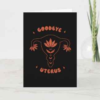 Goodbye Uterus Card
