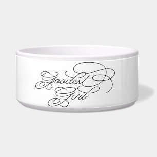 Goodest Girl Meme Funny Classy Elegant White Dog Bowl