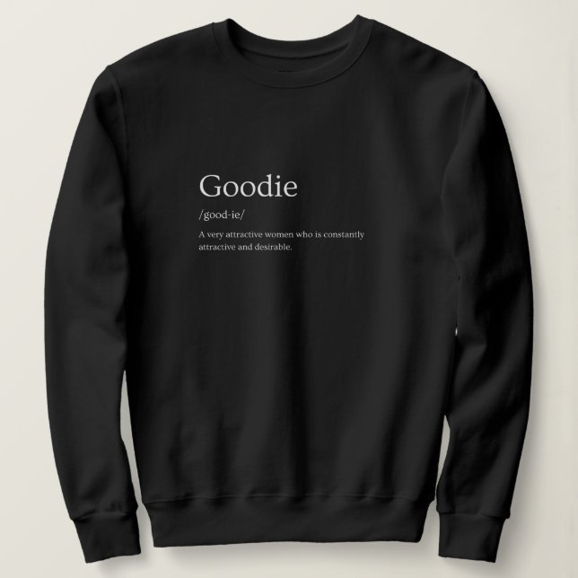 Goodie Dictionary Definition Sweatshirt (Design Front)