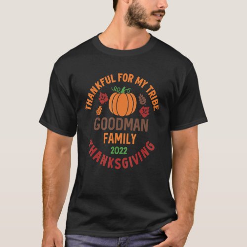 GOODMAN Family Thanksgiving 2022  Thankful For My  T_Shirt