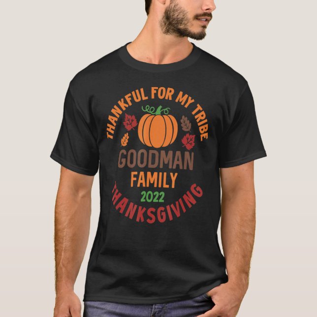 GOODMAN Family Thanksgiving 2022  Thankful For My  T-Shirt (Front)