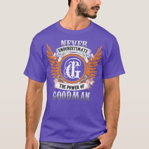 Goodman Name Shirt Never Underestimate The Power O