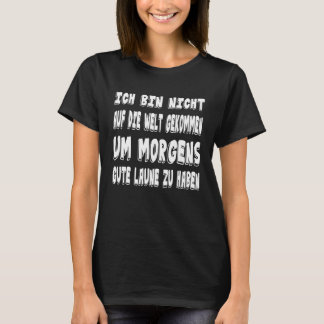 GoodMood Bad Mood Morning Grouches German Saying T-Shirt
