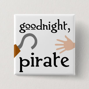 goodnight pirate pinback button