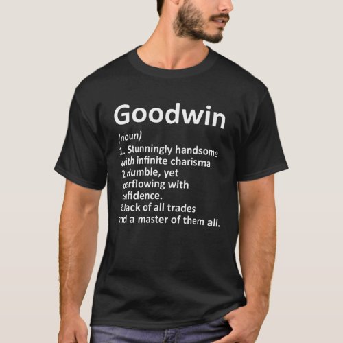 GOODWIN Definition Funny Surname Family Birthday R T_Shirt