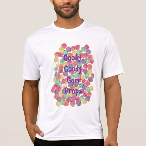 Goody Goody Gumdrops T_Shirt