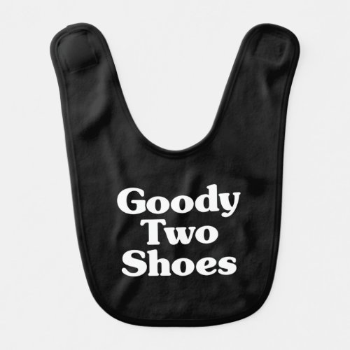 Goody Two Shoes Baby Bib
