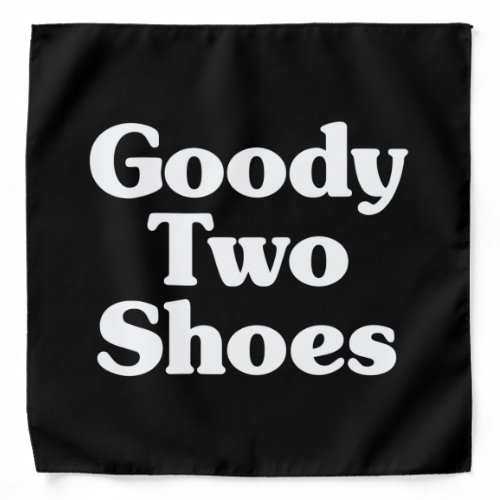Goody Two Shoes Bandana