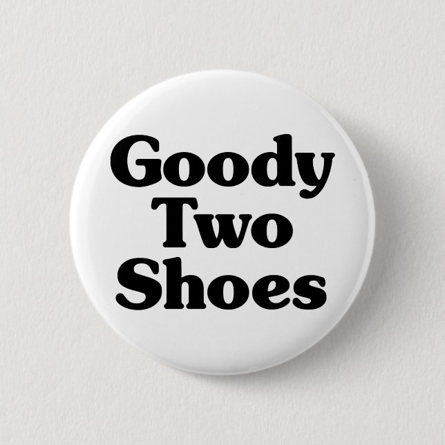 Goody Two Shoes Button (Front)