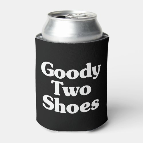 Goody Two Shoes Can Cooler