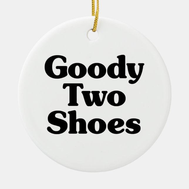 Goody Two Shoes Ceramic Ornament (Front)