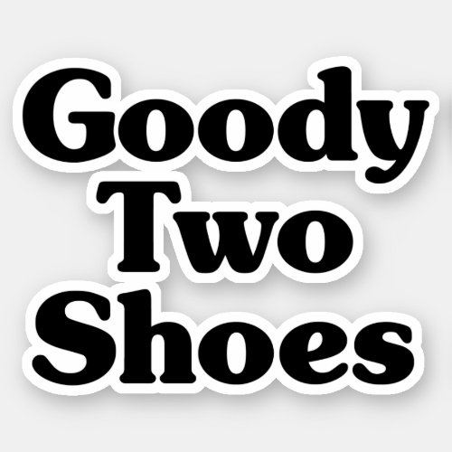 Goody Two Shoes Sticker
