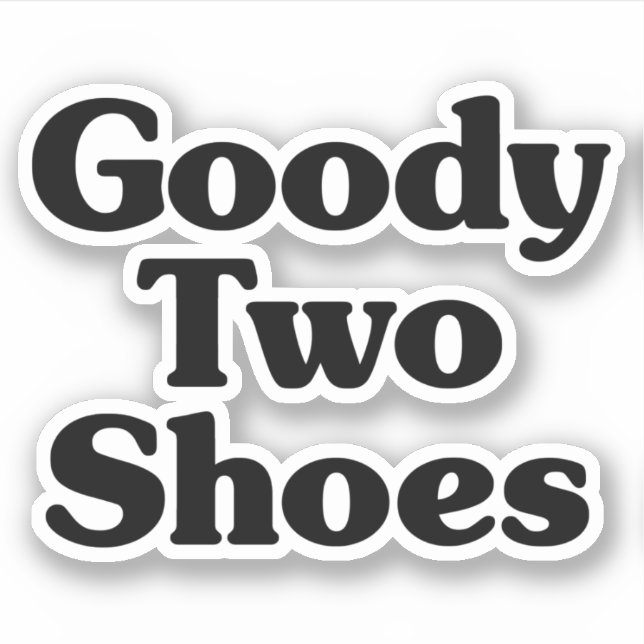Goody Two Shoes Sticker (Front)
